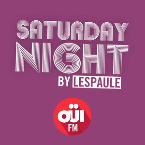 Saturday Night by Lespaule – OUI FM
