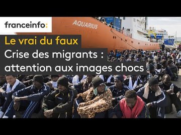Le vrai du faux - Crise des migrants : attention aux images chocs