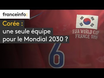 Corée : une seule équipe pour le Mondial 2030 ?