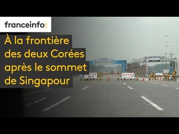 A la frontière des deux Corées après le sommet de Singapour