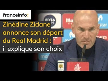 Zinédine Zidane annonce son départ du Real Madrid : il explique son choix
