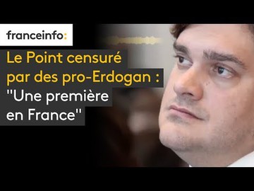 Le Point censuré par des pro-Erdogan : “Une première en France”