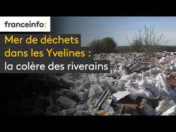 Mer de déchets dans les Yvelines : la colère des riverains