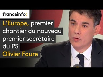L'Europe, premier chantier du nouveau premier secrétaire du PS, Olivier Faure