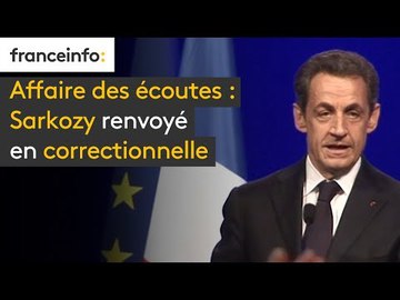 Affaire des écoutes  : Sarkozy renvoyé en correctionnell