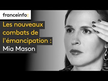 Les nouveaux combats de l'émancipation : Mia Mason