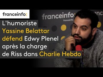 L'humoriste Yassine Belattar défend Edwy Plenel après la charge de Riss dans Charlie Hebdo
