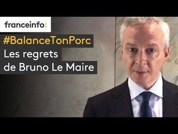 #BalanceTonPorc Les regrets de Bruno Le Maire