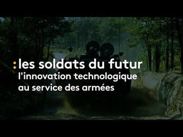 Les soldats du futur : la technologie au service des armées - franceinfo