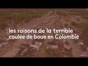 Pourquoi la coulée de boue en Colombie a été si dévastatrice - franceinfo
