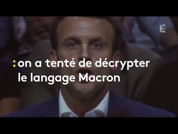 Présidentielle : on a tenté de décrypter le langage Macron (en vain) - franceinfo