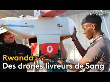 Rwanda : des drones livreurs de sang - franceinfo: