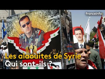 Qui sont les alaouites de Syrie ? - franceinfo: