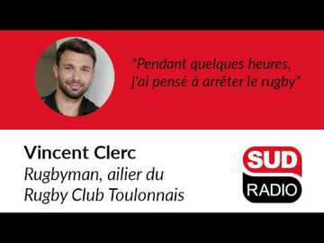 Convalescence, avenir au RCT, XV de France, Vincent Clerc se livre au micro de Sud Radio