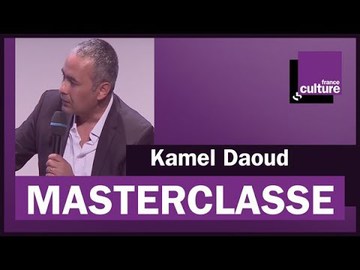 Kamel Daoud - Masterclasse