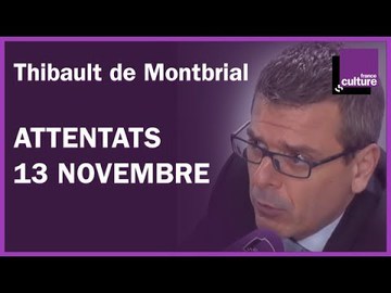 Attentats du 13 novembre et l'intervention militaire avec Thibault de Montbrial