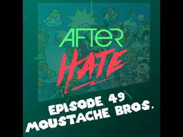 Episode 49 : Moustache Bros.