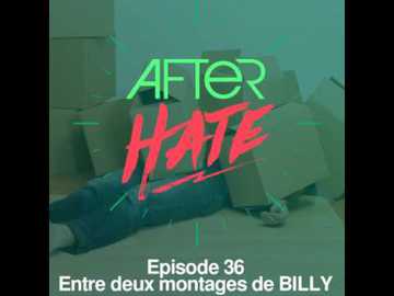 Episode 36 : Entre deux montages de BILLY