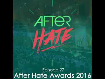 Episode 27 : After Hate Awards 2016