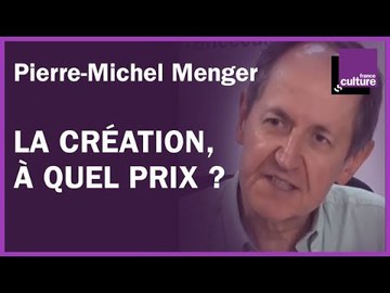La création, à quel prix ? avec Pierre-Michel Menger