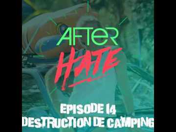 Episode 14 : Destruction de Camping