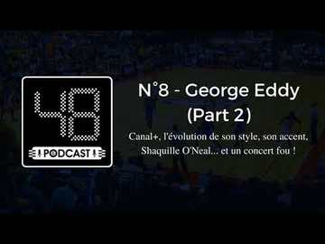 N°8 - George Eddy (Part 2) : les années Canal et l'entrainement avec Shaq