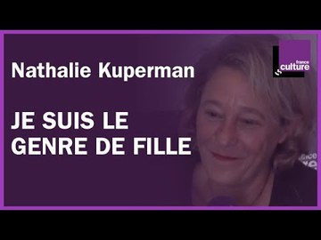 Nathalie Kuperman : je suis le genre de fille