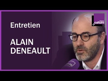 Entretien avec le philosophe Alain Deneault