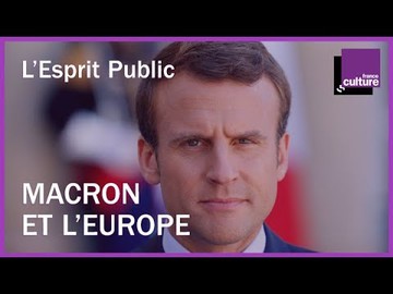 Emmanuel Macron et l'Europe : l'Esprit public du 22/04/2018