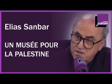 Elias Sanbar : un musée pour la Palestine