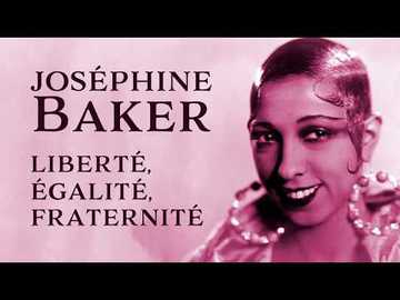 Joséphine Baker : Liberté, Egalité, Fraternité